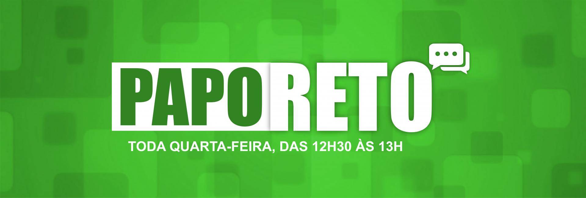 Programa PAPO RETO estreia nesta quarta-feira, às 12h30