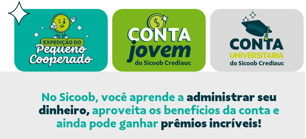Sicoob Crediauc lança reestruturação nas contas: Pequeno Cooperado, Jovem e Universitária